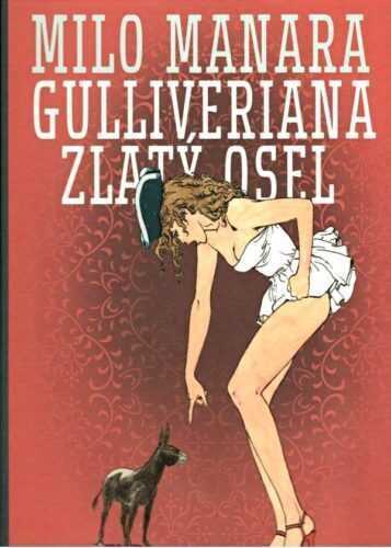 GULLIVERIANA & ZLATÝ OSEL - Milo Manara