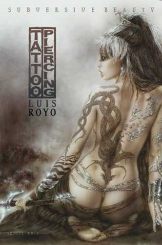 Luis Royo TATTOO & PIERCING SUBVERSIVE BEAUTY PORTFOLIO